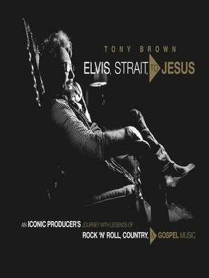 cover image of Elvis, Strait, to Jesus